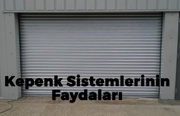 Kepenk Sistemlerinin Sağladığı Avantajlar