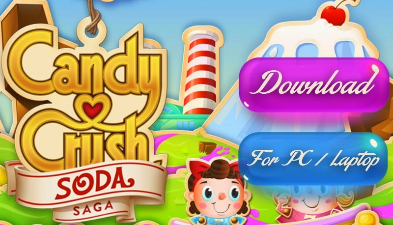 Download Candy Crush Soda Saga For Pc Download Candy 