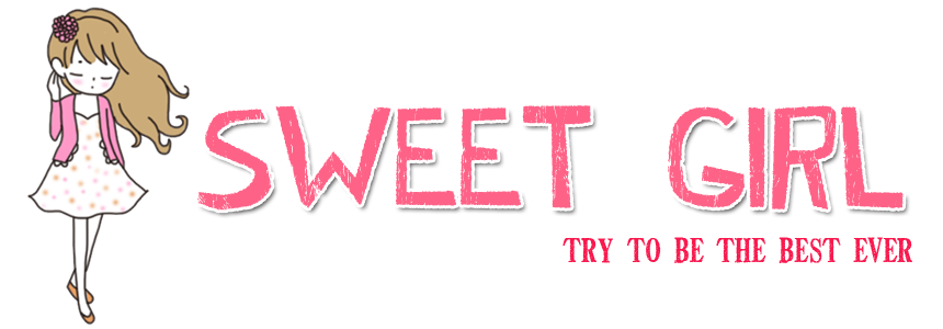 SWEET GIRL : try to be the best ever