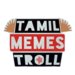 Tamil Memes Troll