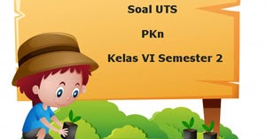 Soal Uts Pkn Kelas 6 Semester 2 Plus Kunci Jawaban Juragan Les