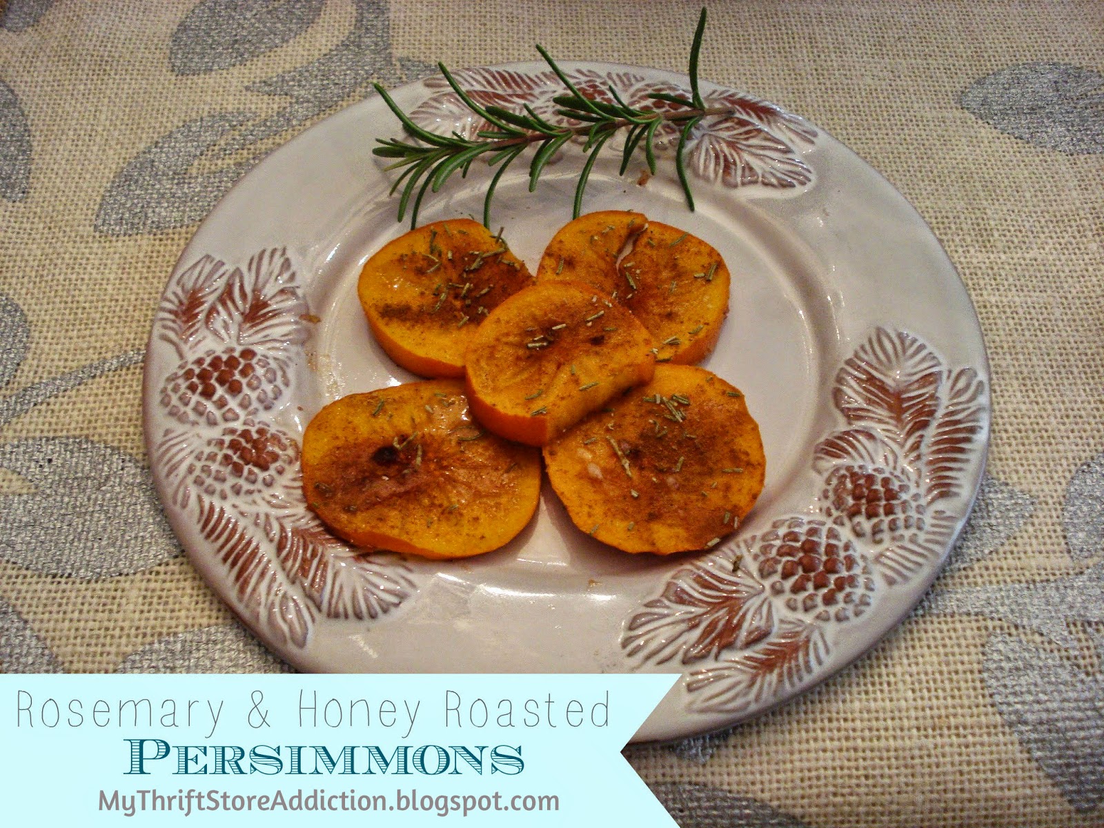 Rosemary and honey roasted persimmons