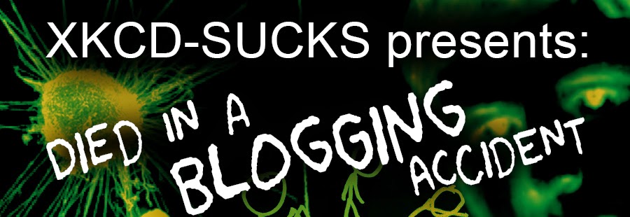 XKCD-SUCKS presents: Died In A Blogging Accident