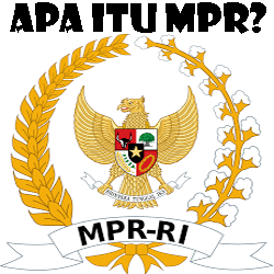 Pengertian MPR Tugas dan Wewenang