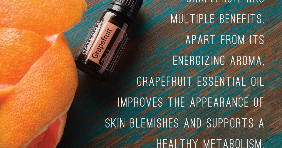 Radiant Health with Essential Oils! Grapefruit essential oil is “paradise” for improving your