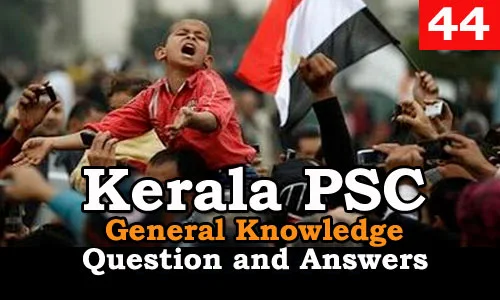 Kerala PSC General Knowledge Question and Answers - 44