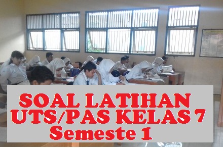 Soal dan Jawaban UTS / PTS Kelas 7 Semester 1 (Gasal) Kurikulum 2013 tahun pelajaran 2021/2022