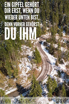 „Ein Gipfel gehört dir erst, wenn du wieder unten bist, denn vorher gehörst zu ihm.“, Hans Kammerlander