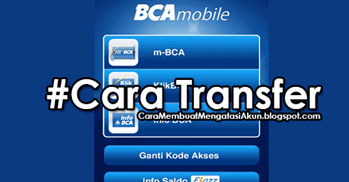 Bca Mobile Cara Transfer Uang Lewat Hp Bank Bca Ke Bca<script async src=