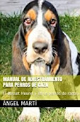 Manual de Adiestramiento de perros de caza