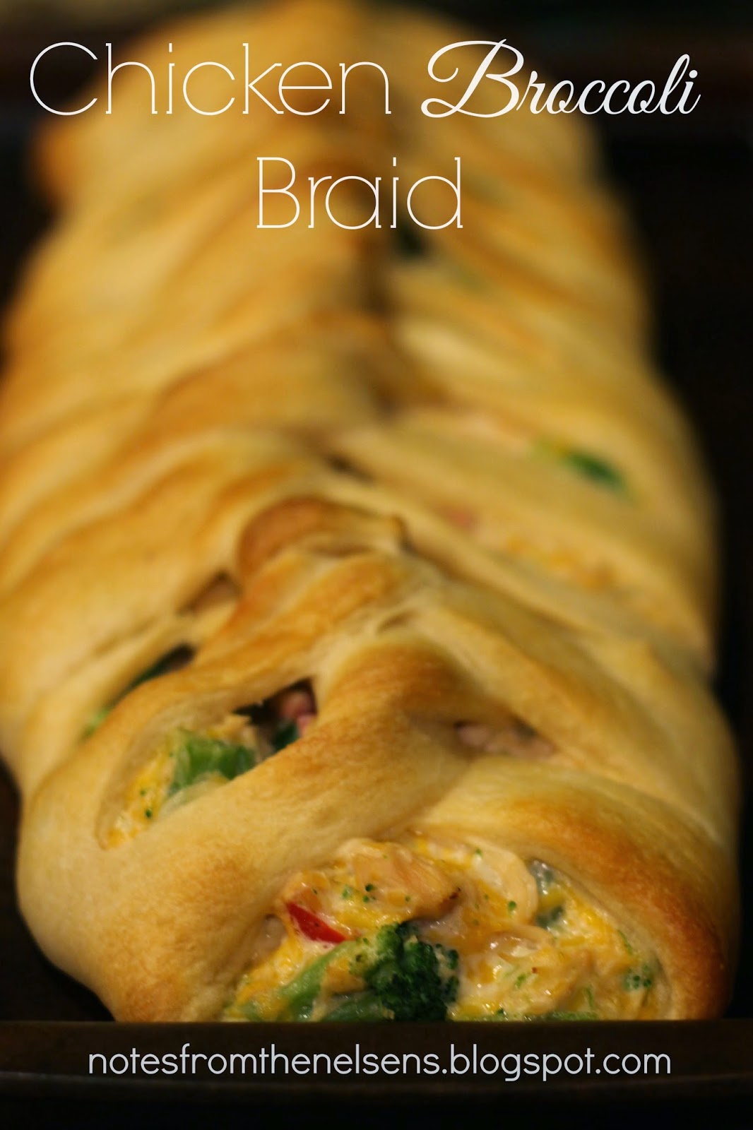 Notes from the Nelsens: Chicken Broccoli Braid