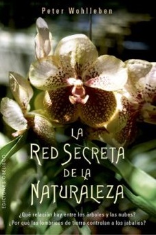 LA RED SECRETA DE LA NATURALEZA - Peter Wohllebe- Ediciones Obelisco