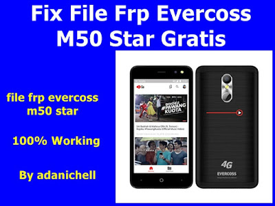 Fix File Frp Evercoss M50 Star Gratis Fix File Frp Evercoss M50 Star Gratis