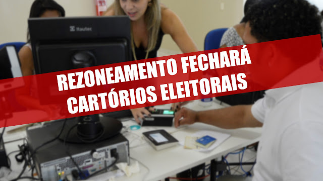 REZONEAMENTO FECHARÁ CARTÓRIOS ELEITORAIS DE PERNAMBUCO