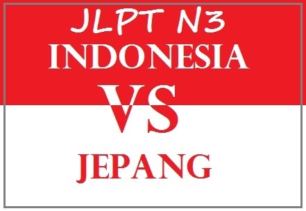 Jlpt Indonesia Vs Jepang 1 Ayo Belajar Jlpt N3
