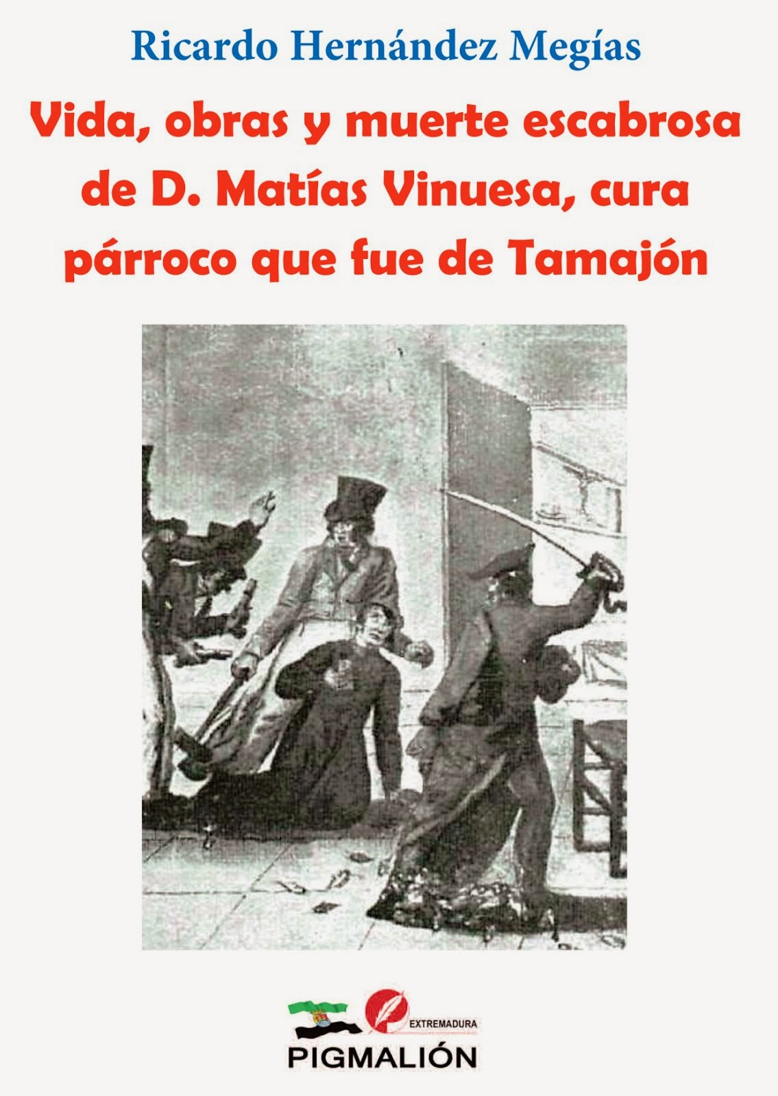 Vida, obras y muerte escabrosa de D. Matías Vinuesa