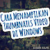 Cara Menampilkan Thumbnails Video di Windows