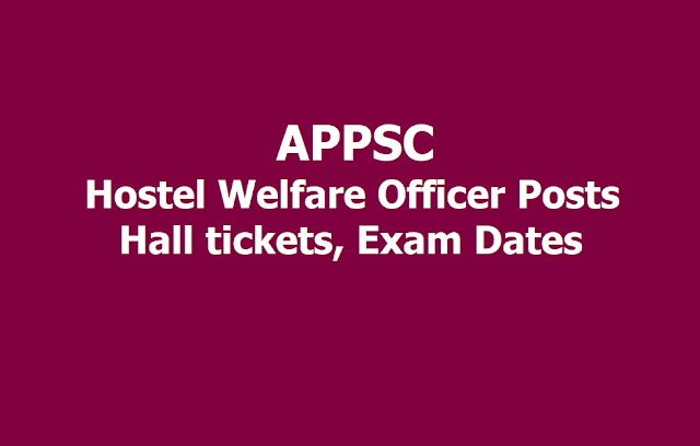 APPSC Hostel Welfare Officer Posts Hall tickets, Exam Dates 2019 APPSC Hostel Welfare Officer Posts Hall tickets, Exam Dates 2019