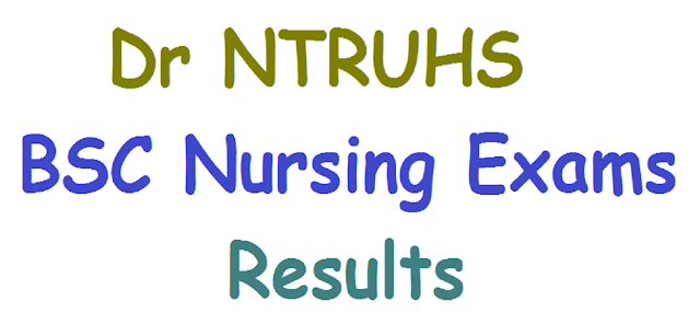 Dr NTRUHS BSC Nursing Exams results 2017 are announced Dr NTRUHS,BSC Nursing Exams results,http://ntruhs.ap.nic.in/Results.htm