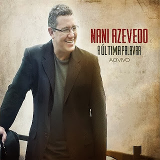 Nani Azevedo – A Última Palavra – Playback (2013)