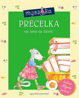 Agata Widzowska-Pasiak. Myszka Precelka nie umie się dzielić.