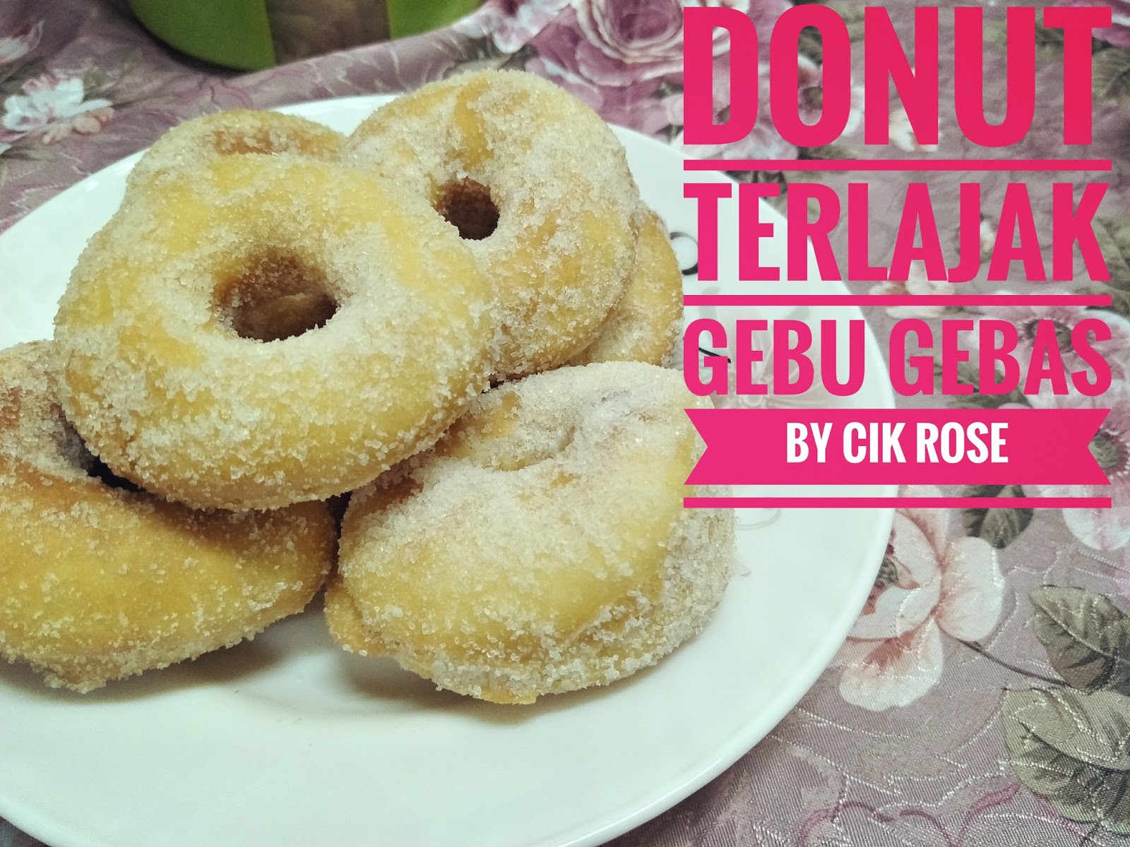 Resepi Donut Yang Mudah, Gebu dan Lembut