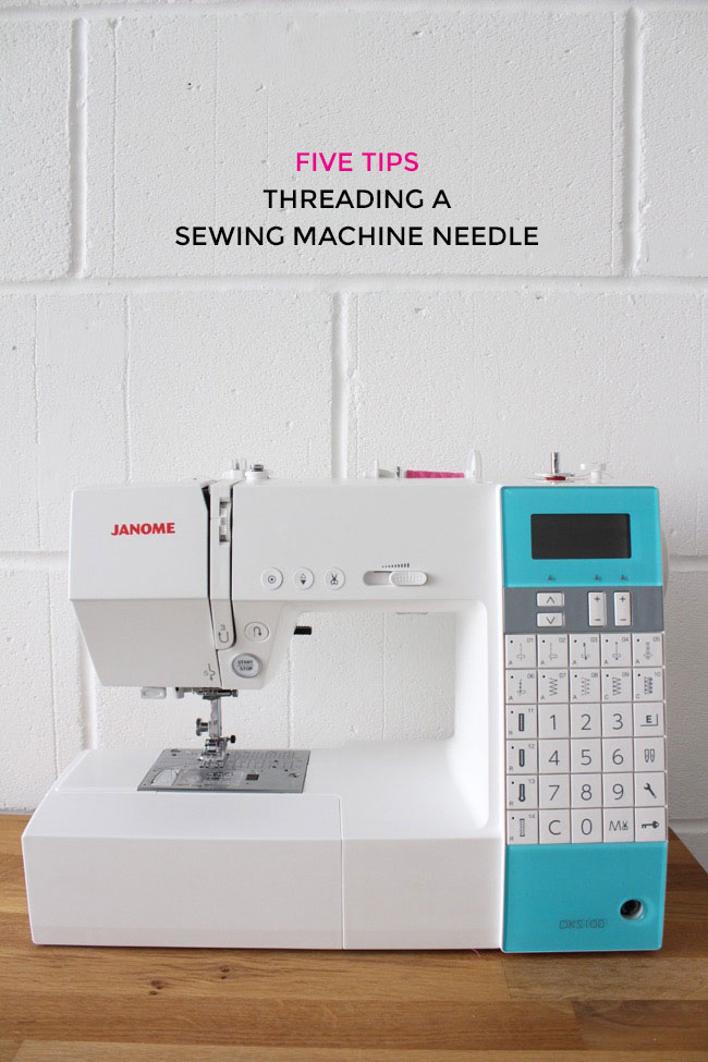 Tips for Threading a Sewing Machine Needle - Tilly and the Buttons