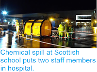 http://sciencythoughts.blogspot.co.uk/2016/01/chemical-spill-at-scottish-school-puts.html