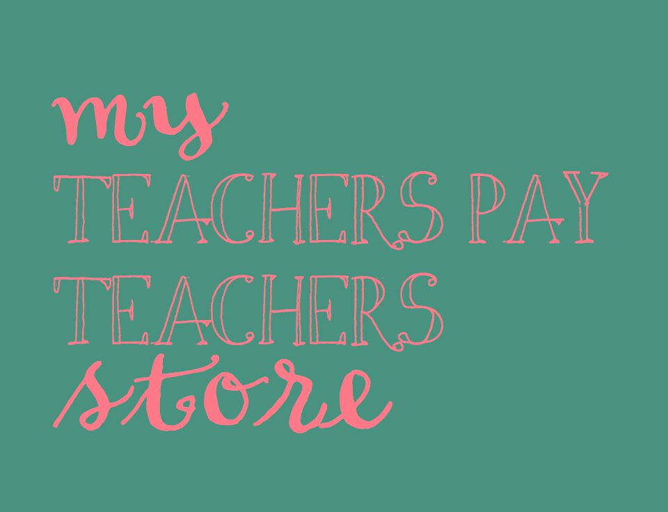 TEACHERS PAY TEACHERS