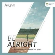 Lirik Lagu Afgan - Be Alright (Official Song Asian Games 2018)