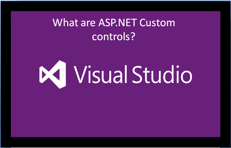 What are Custom controls?