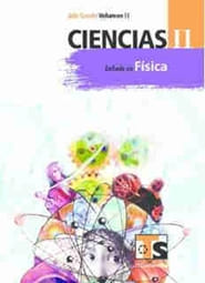 Ciencias II Énfasis en Física Volumen II Libro para el Alumno Segundo grado 2018-2019 Telesecundaria