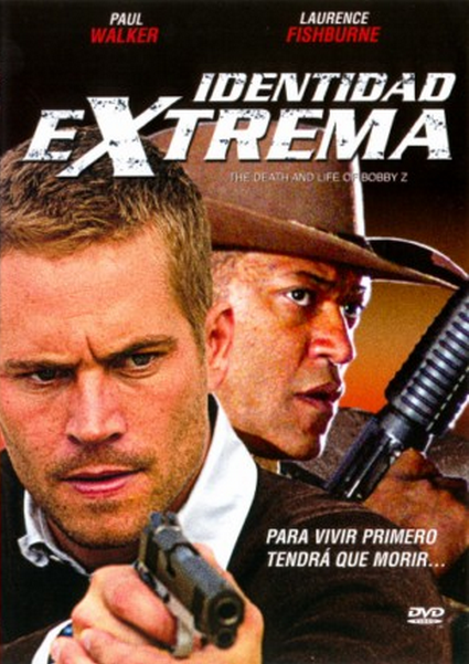 Identidad Extrema ( 2007 ) The Death and Life of Bobby Z