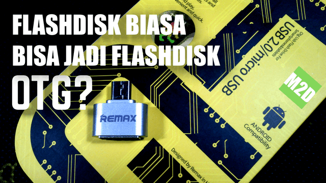 Cara Mengubah Flashdisk Biasa Menjadi Flashdisk USB OTG