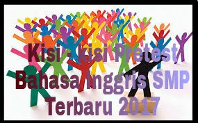 KISI - KISI PRETEST PKB BAHASA INGGRIS 2017 DOWNLOAD KISI - KISI PRETEST PKB BAHASA INGGRIS 2017