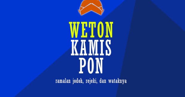 Arti Weton Jawa Primbon Jawa Weton Kamis Legi (Manis