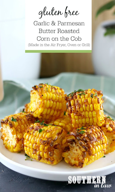Garlic & Parmesan Butter Roasted Corn on the Cob Recipe in the Air Fryer - gluten free, grain free, clean eating recipe, healthy