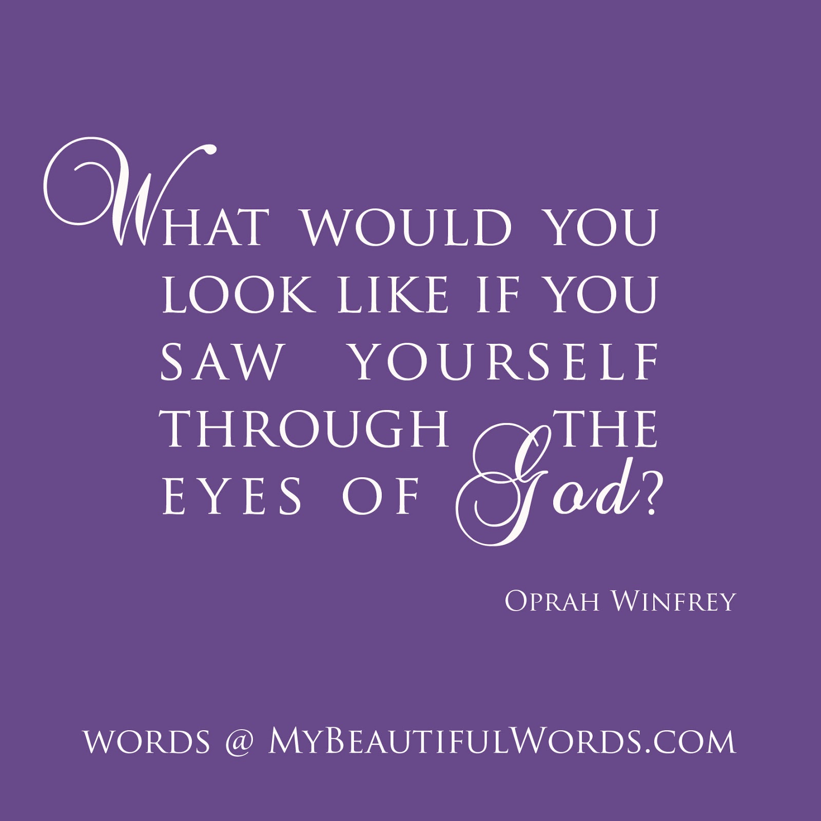 My Beautiful Words. Through the Eyes of God...