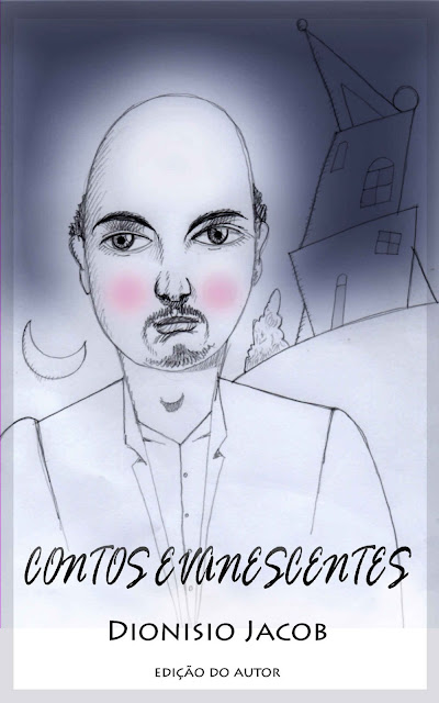 Contos Evanescentes - Dionisio Jacob
