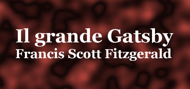 Francesco Tadini Il Grande Gatsby Di Francis Scott Fitzgerald Riassunto