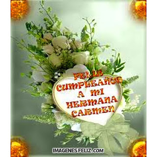 Feliz Cumpleaños Hermana Carmen. Tarjeta de felicitaciones con ramo de flores