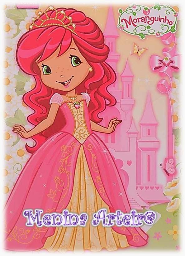 Menina Arteir@: Princesa Moranguinho