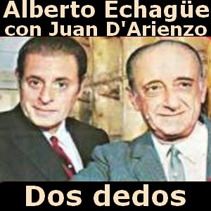 Alberto Echagüe – Dos dedos (con D’Arienzo)