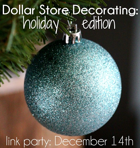 Dollar Store Decorating Holiday Edition Link Party TODAY! - The Cottage