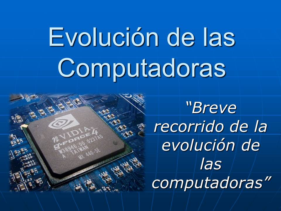 Evoluci n De Las Computadoras Inform tica B sica Evoluci n De Las Computadoras Inform tica B sica