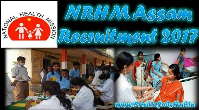 NRHM Assam Recruitment 2017 NRHM Assam Recruitment