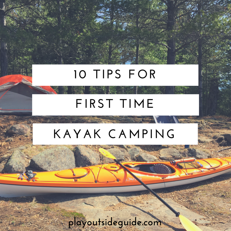 10 Tips for First Time Kayak Camping Play Outside Guide