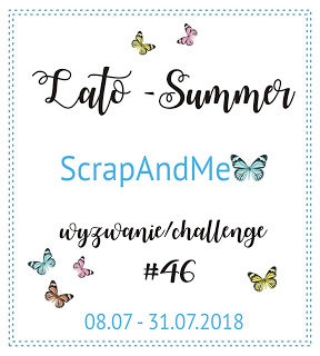 https://blogscrapandme.blogspot.com/2018/07/wyzwanie-46-lato-challenge-46-summer.html
