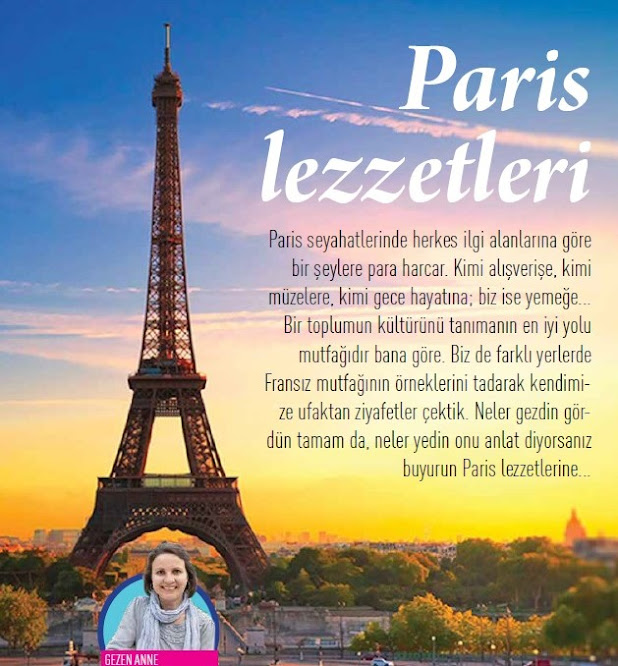 Paris'te nerede ne yenir diyenler için Mutfağın Şefi dergisinde Paris Lezzetleri yazısı