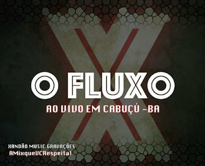 O FLUXO -AO VIVO EM CABUÇÚ - 2018